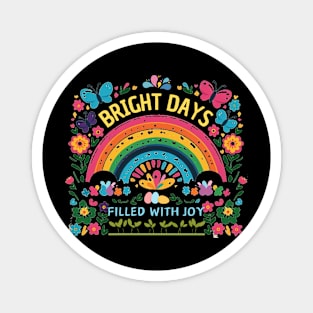 Bright Days Filled with Joy Magnet